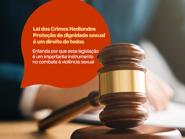 Capa do post Lei dos Crimes Hediondos e a Proteção da Dignidade Sexual